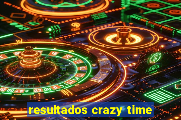 resultados crazy time